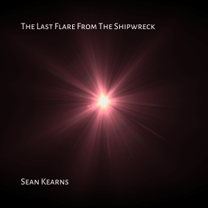 The Last Flare From The Shipwreck
